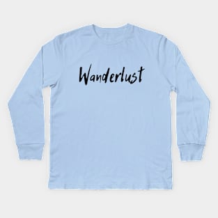 Wanderlust, Outdoors, Walking, Mountain Hiking Kids Long Sleeve T-Shirt